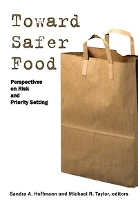 Toward Safer Food: Perspectives on Risk and Priority Setting