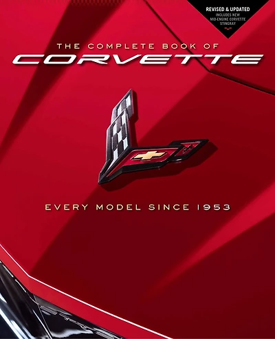 The Complete Book Of Corvette: Every Model Since 1953 - Revised & Updated Includes New Mid-engine Corvette Stingray