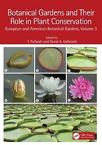 Botanical Gardens and Their Role Plant Conservation: European American Gardens, Volume 3