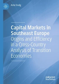 Capital Markets in Southeast Europe: Origins and Efficiency in a Cross-Country Analysis of Transition Economies
