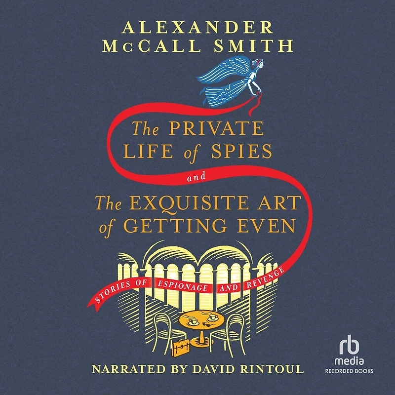 The Private Life of Spies & Exquisite Art Getting Even: Stories
