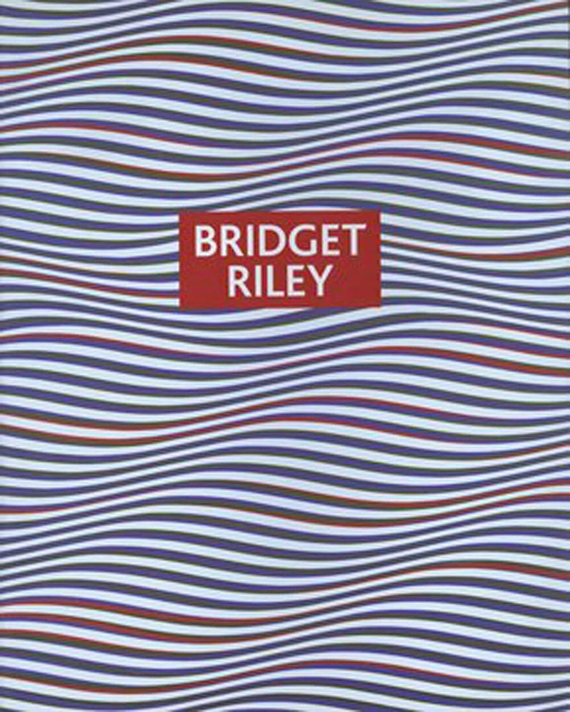 Bridget Riley: Paintings And Drawings, 1961-2004