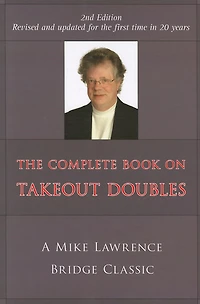Complete Book on Takeout Doubles (2nd Edition) (Revised): A Mike Lawrence Bridge Classic