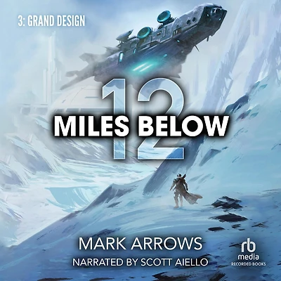 12 Miles Below III: Grand Design: A Progression Fantasy Epic