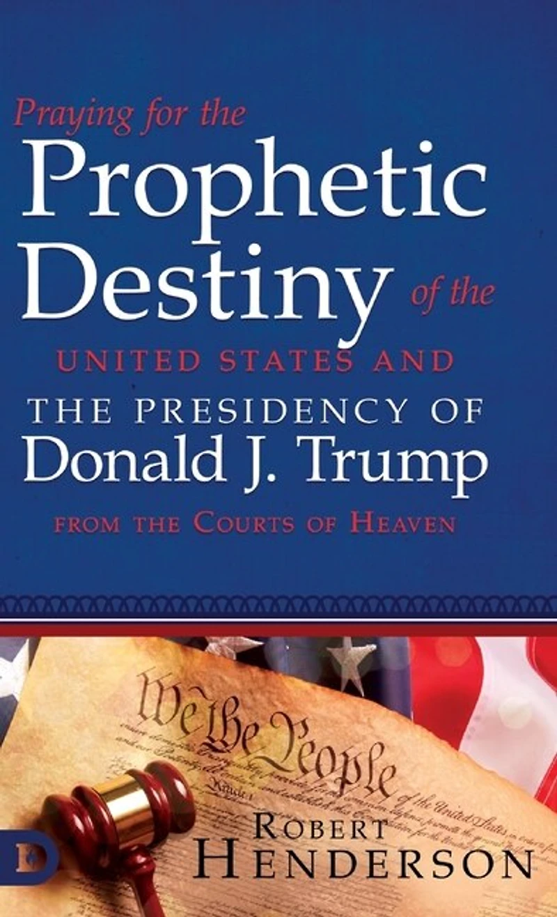 Praying For The Prophetic Destiny Of United States And Presidency Donald J. Trump From Courts Heaven