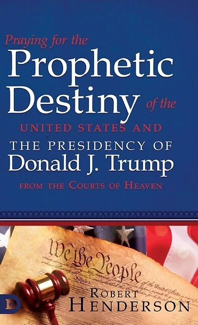 Praying For The Prophetic Destiny Of United States And Presidency Donald J. Trump From Courts Heaven