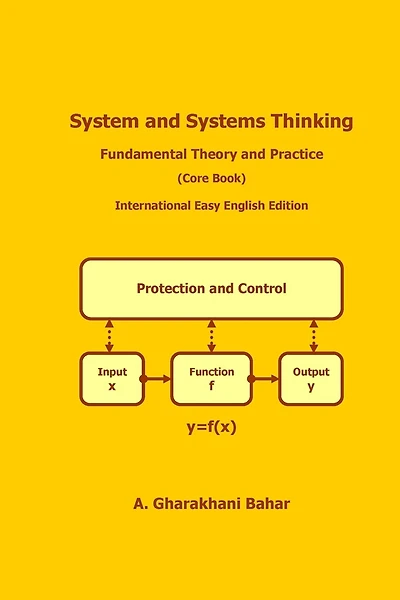 System and Systems Thinking - Fundamental Theory and Practice: (Core Book)