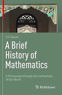A Brief History of Mathematics: A Promenade through the Civilizations of Our World