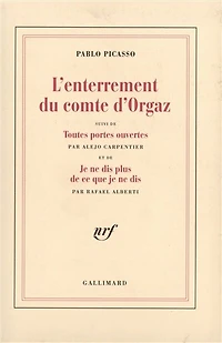 L'enterrement du comte d'Orgaz ; Toutes portes ouvertes ; Je ne dis plus de ce que je ne dis