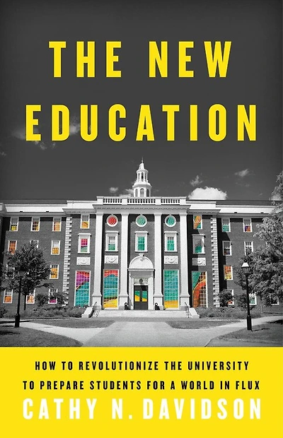 the New Education: How to Revolutionize University Prepare Students for a World Flux