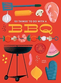 101 Things to Do With a BBQ, new edition