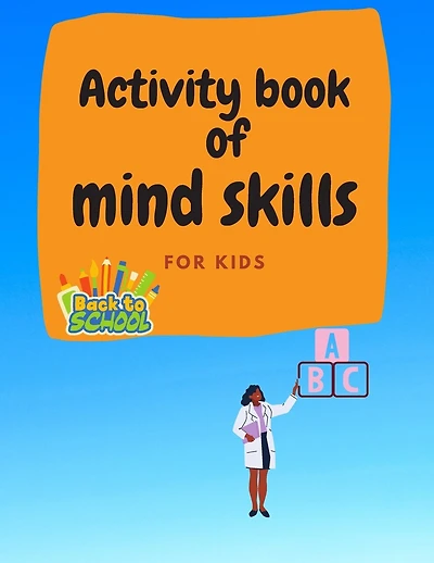 Activity book of minds skills for kids: Preschool Workbook for Toddlers ( Pen control, track straight line, new words, and more with dozens of exercises).