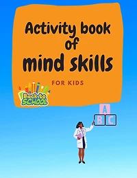 Activity book of minds skills for kids: Preschool Workbook for Toddlers ( Pen control, track straight line, new words, and more with dozens of exercises).