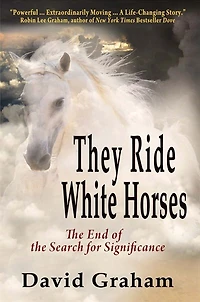 They Ride White Horses: The End of the Search for Significance