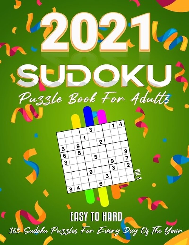 2021 Sudoku Puzzle Book For Adults: 365 Daily Sudoku Puzzles. Easy to Hard Sudoku (3 Levels of Difficulty