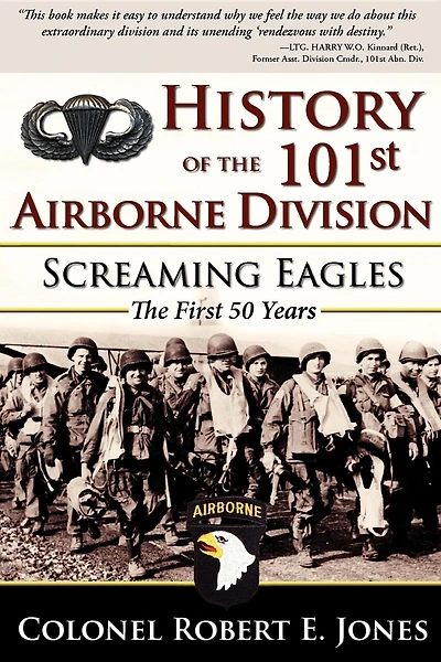 History of The 101st Airborne Division: Screaming Eagles: First 50 Years