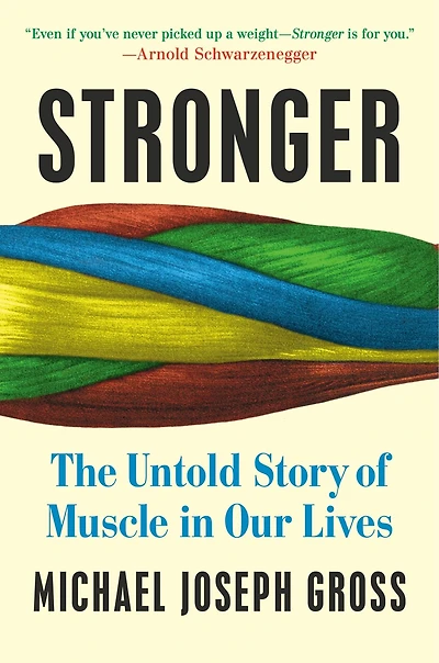 Stronger: The Untold Story of Muscle Our Lives
