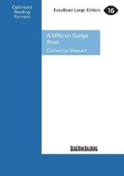 A Wife On Gorge River (large Print 16pt)