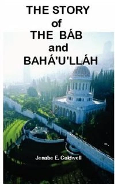 The Story Of The Bab & Baha'u'llah