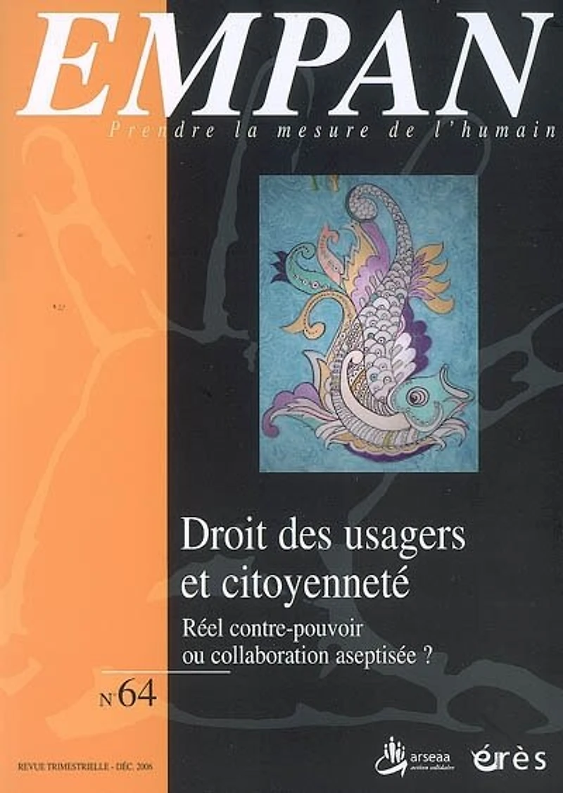 Empan, n°64. Droits des usagers et citoyenneté : réel contre-pouvoir ou collaboration aseptisée ?: réel contre-pouvoir ou collaboration aseptisée ?