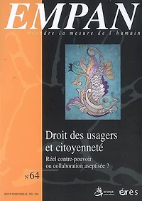 Empan, n°64. Droits des usagers et citoyenneté : réel contre-pouvoir ou collaboration aseptisée ?: réel contre-pouvoir ou collaboration aseptisée ?