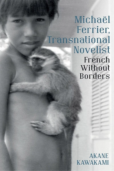 Michaël Ferrier, Transnational Novelist: French Without Borders