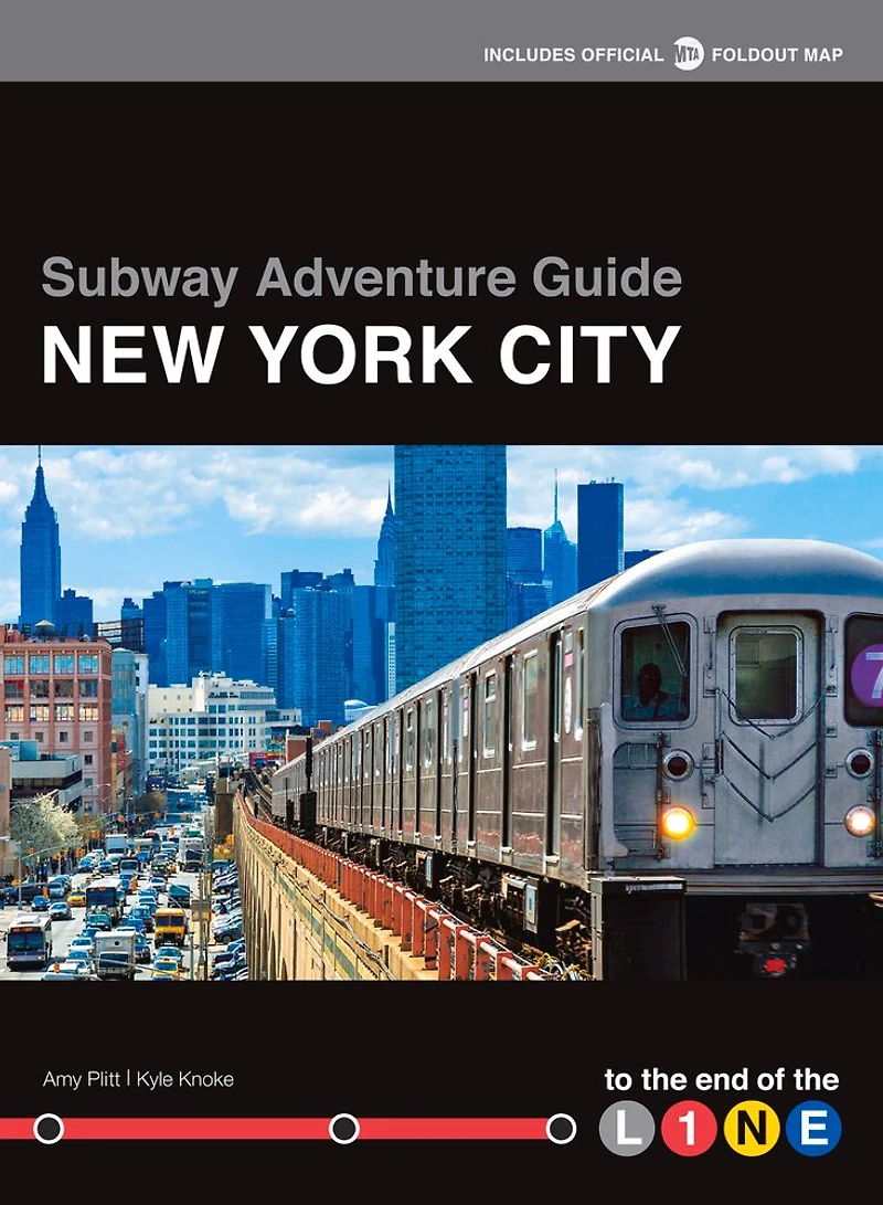 Subway Adventure Guide: New York City: To The End Of Line