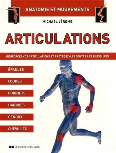 Articulations: renforcez vos articulations et protégez-les contre les blessures