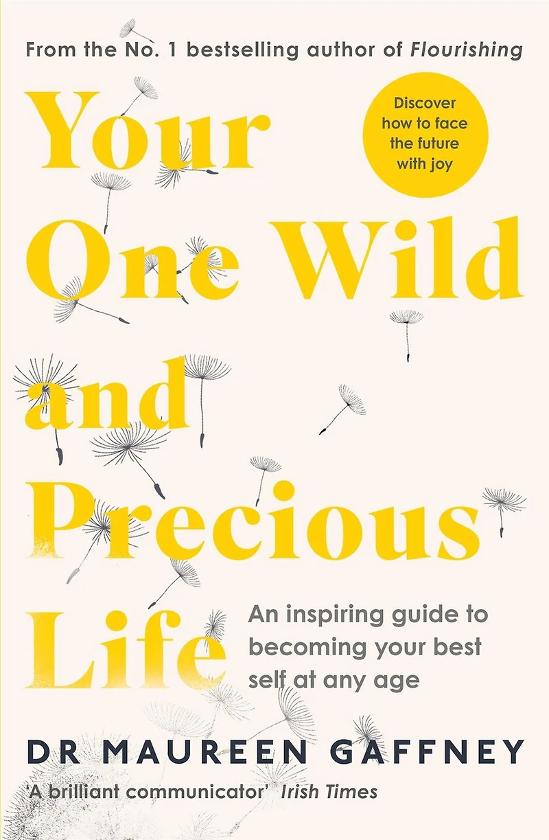 Your One Wild and Precious Life: An Inspiring Guide to Becoming Best Self At Any Age