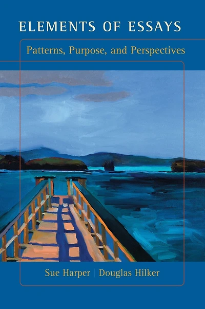 Elements Of Essays: Patterns, Purpose, And Perspectives