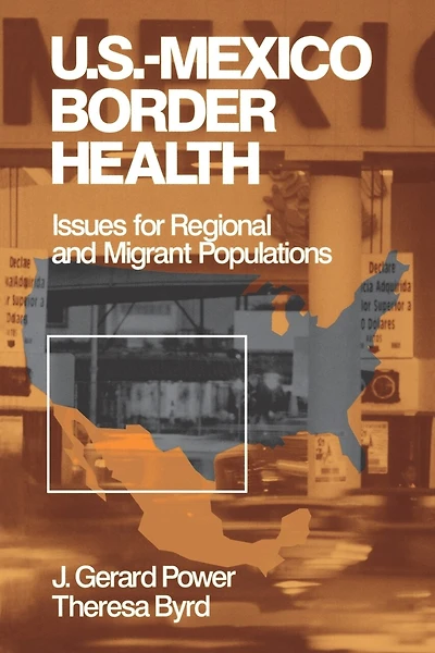 Us-mexico Border Health: Issues For Regional And Migrant Populations