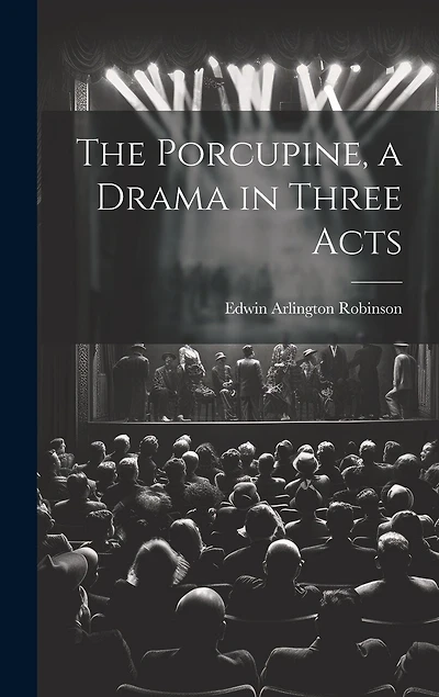 The Porcupine, a Drama in Three Acts