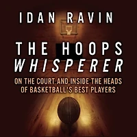 The Hoops Whisperer: On Court And Inside Heads Of Basketball's Best Players