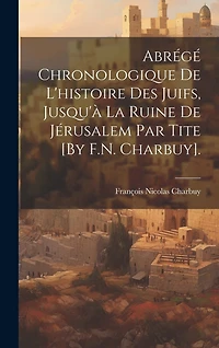 Abrégé Chronologique De L'histoire Des Juifs