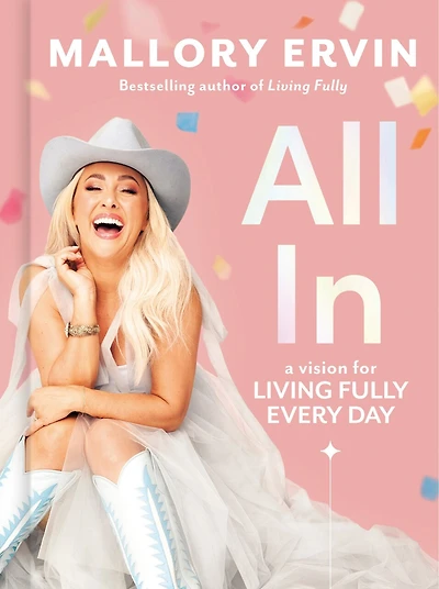 All In: A Vision For Living Fully Every Day