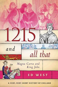 1215 and All That: Magna Carta King John