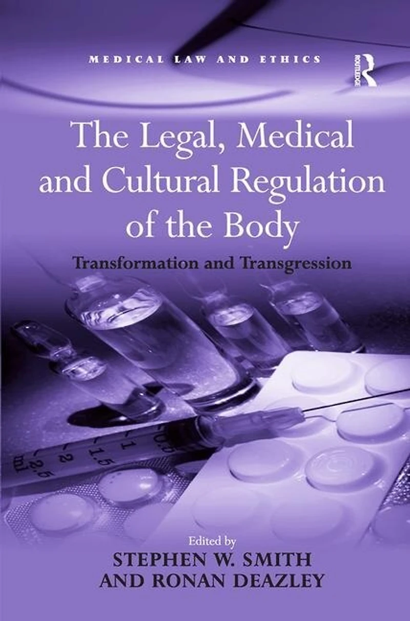 the Legal, Medical and Cultural Regulation of Body: Transformation Transgression