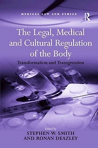 the Legal, Medical and Cultural Regulation of Body: Transformation Transgression