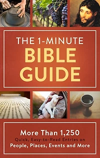 The 1-Minute Bible Guide: More Than 1,250 Quick, Easy-to-Read Entries on People, Places, Events, and More