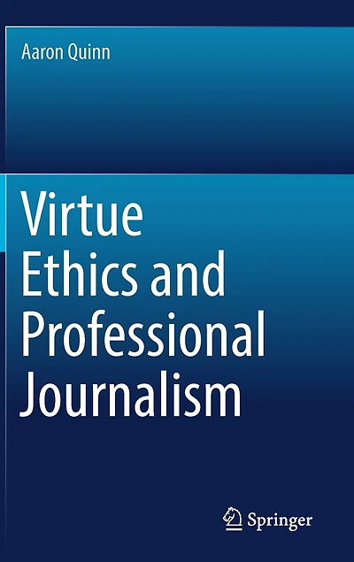 Virtue Ethics And Professional Journalism