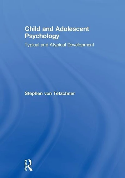 Child And Adolescent Psychology: Typical Atypical Development