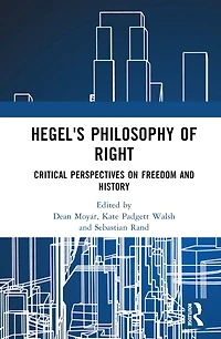 Hegel's Philosophy of Right: Critical Perspectives on Freedom and History