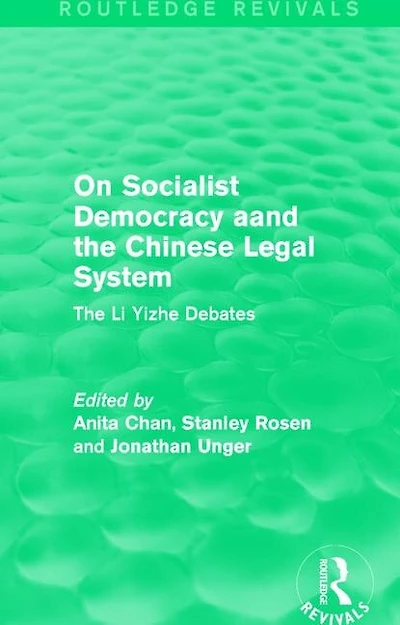 On Socialist Democracy And The Chinese Legal System: Li Yizhe Debates