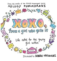 Xoxo, from a Girl Who Gets It: Life Notes for the Young Girl Within