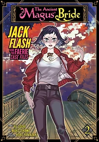 the Ancient Magus' Bride: Jack Flash and Faerie Case Files Vol. 2