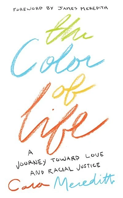 The Color Of Life: A Journey Toward Love And Racial Justice