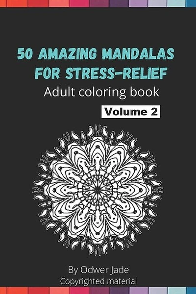50 amazing mandalas for stress-relief Volume 2: Adult coloring book