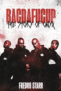 BACDAFUCUP: THE STORY OF ONYX