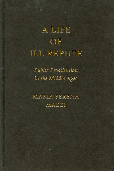 A Life of Ill Repute: Public Prostitution the Middle Ages