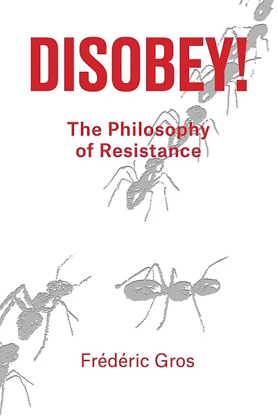 Disobey!: A Philosophy Of Resistance